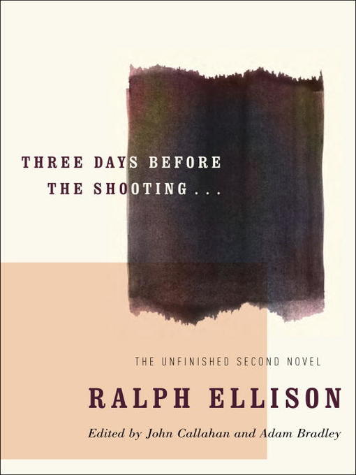 Title details for Three Days Before the Shooting . . . by Ralph Ellison - Available